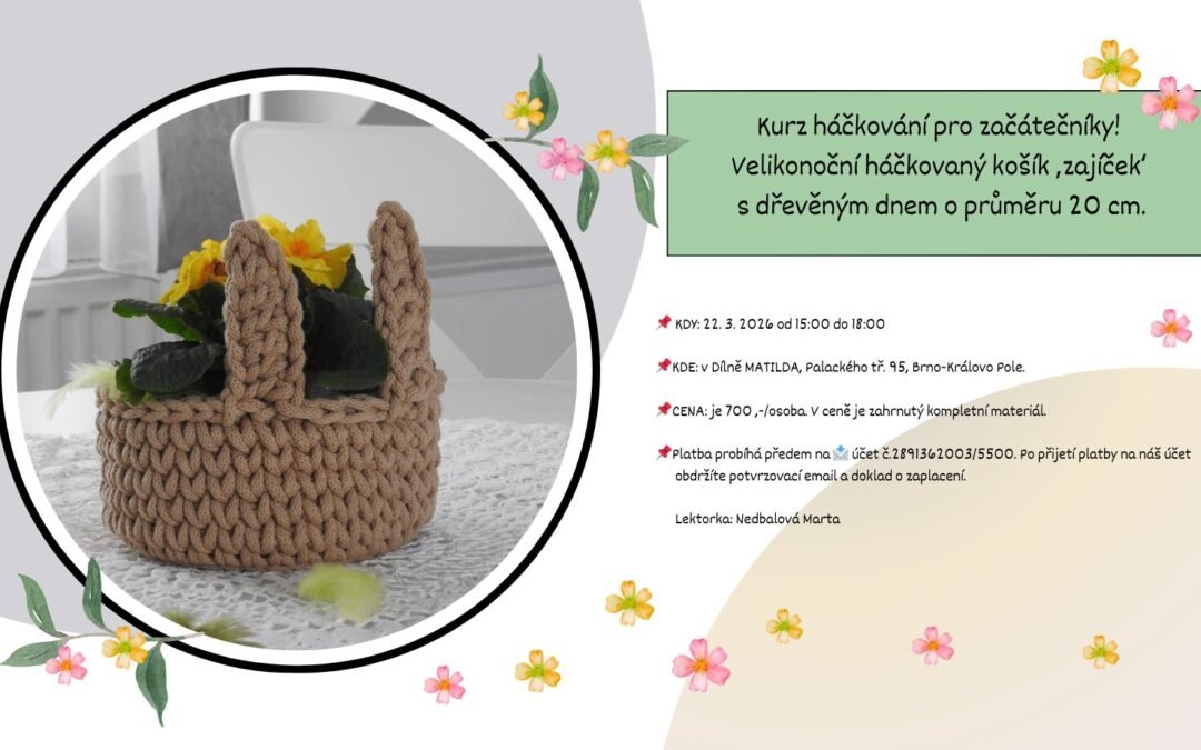 HOSTUJÍCÍ KURZ – Háčkování pro začátečníky !! Velikonoční háčkovaný košík zajíček. (22/3)